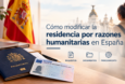 Cómo modificar la residencia por razones humanitarias en España: requisitos y procedimiento.